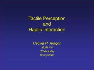 Tactile Perception and Haptic Interaction