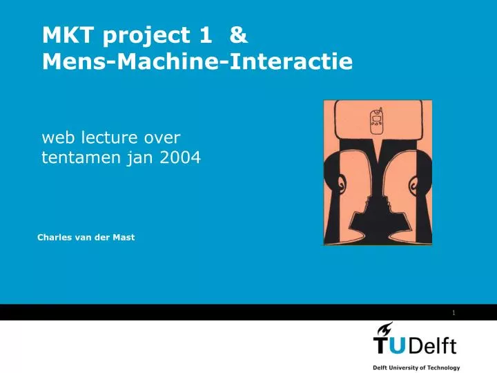 mkt project 1 mens machine interactie web lecture over tentamen jan 2004
