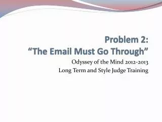 Problem 2: “The Email Must Go Through”