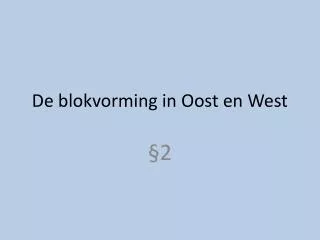 de blokvorming in oost en west