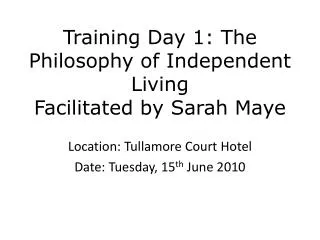 Training Day 1: The Philosophy of Independent Living Facilitated by Sarah Maye