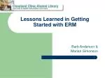 Getting Started with ERM: Insights from Cleveland Clinic Alumni Library - slide 1
