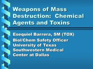 Weapons of Mass Destruction: Chemical Agents and Toxins