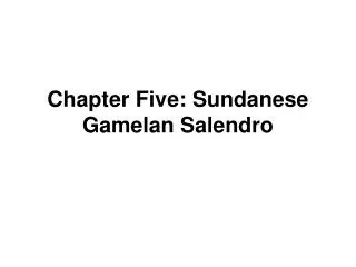 Chapter Five: Sundanese Gamelan Salendro