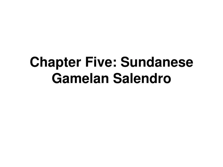 chapter five sundanese gamelan salendro