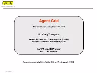 Agent Grid objs/agility/index.html PI: Craig Thompson