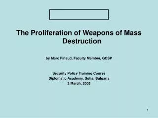 The Proliferation of Weapons of Mass Destruction by Marc Finaud, Faculty Member, GCSP