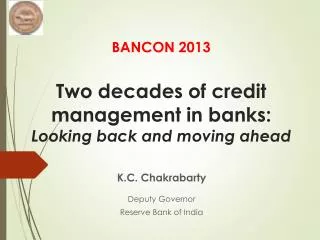 BANCON 2013 Two decades of credit management in banks: Looking back and moving ahead