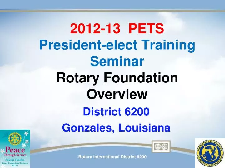 2012 13 pets president elect training seminar rotary foundation overview