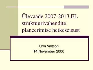 levaade 2007 2013 el struktuurivahendite planeerimise hetkeseisust