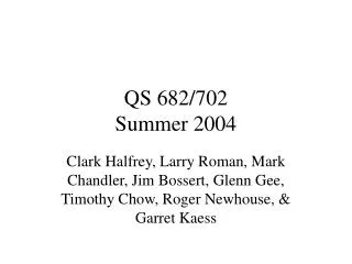 QS 682/702 Summer 2004