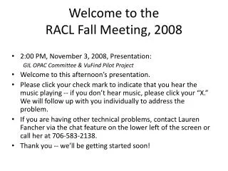 Welcome to the RACL Fall Meeting, 2008