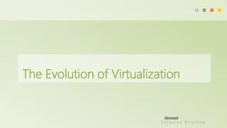 The Evolution of Virtualization