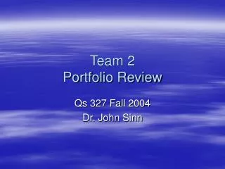 Team 2 Portfolio Review