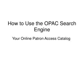 How to Use the OPAC Search Engine