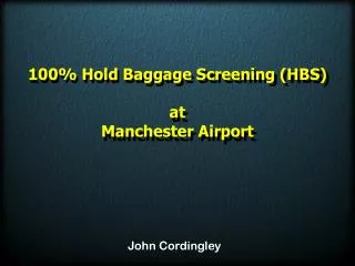 100% Hold Baggage Screening (HBS) at Manchester Airport