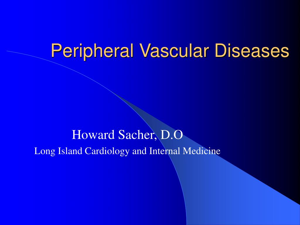 PPT - Peripheral Vascular Diseases PowerPoint Presentation, free ...