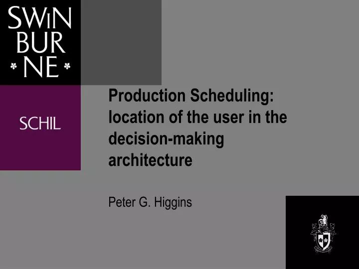 production scheduling location of the user in the decision making architecture