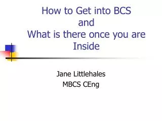 How to Get into BCS and What is there once you are Inside