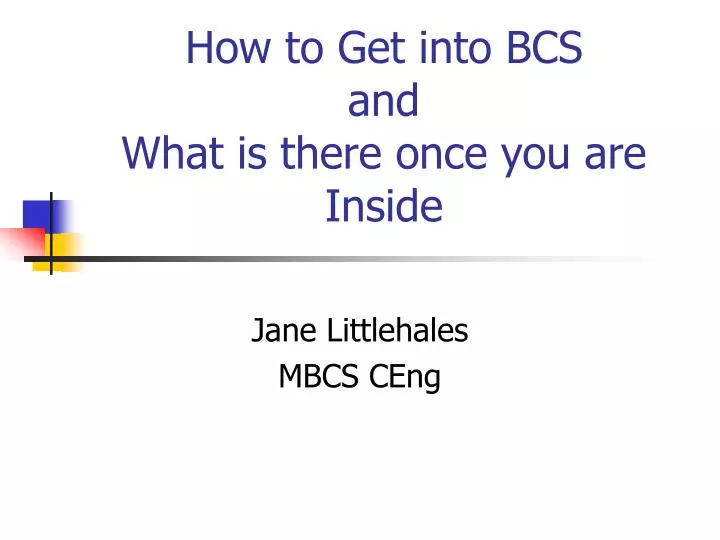 how to get into bcs and what is there once you are inside