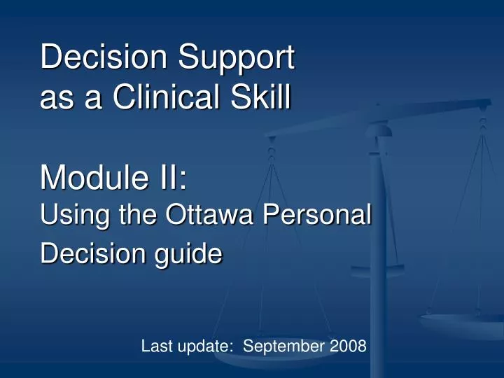 decision support as a clinical skill module ii using the ottawa personal decision guide