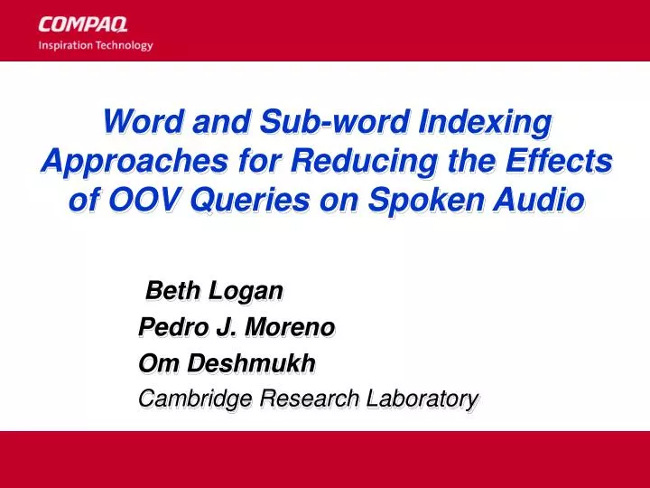 word and sub word indexing approaches for reducing the effects of oov queries on spoken audio