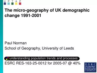 The micro-geography of UK demographic change 1991-2001 Paul Norman