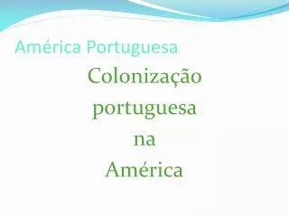 am rica portuguesa