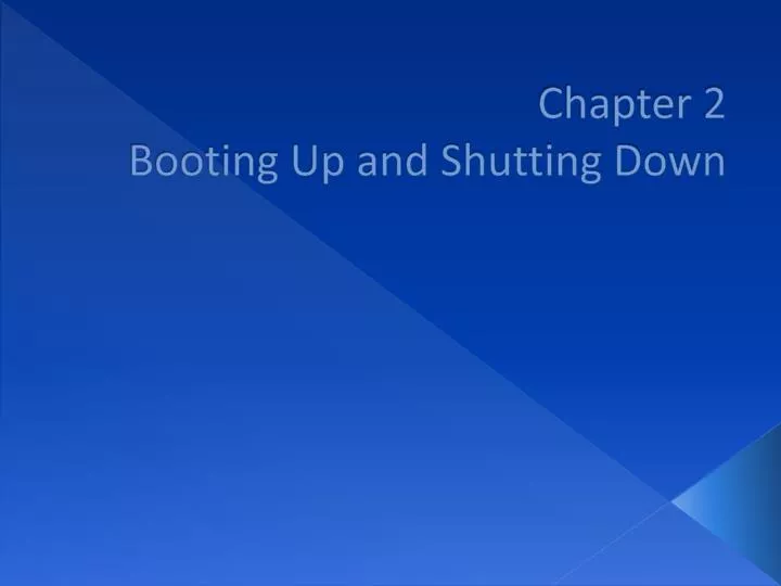 chapter 2 booting up and shutting down