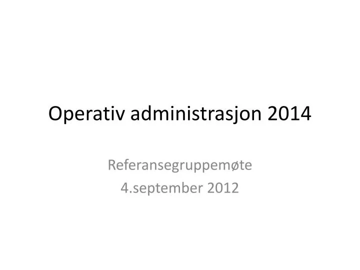 operativ administrasjon 2014