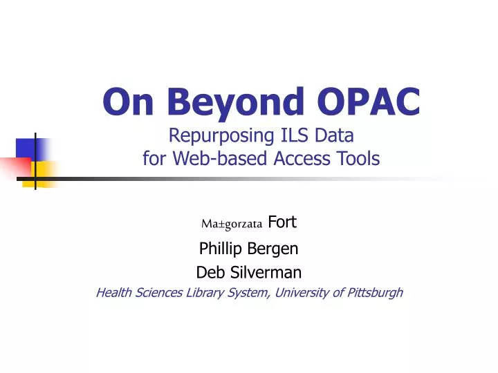 on beyond opac repurposing ils data for web based access tools