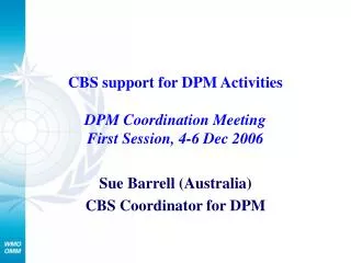 CBS support for DPM Activities DPM Coordination Meeting First Session, 4-6 Dec 2006