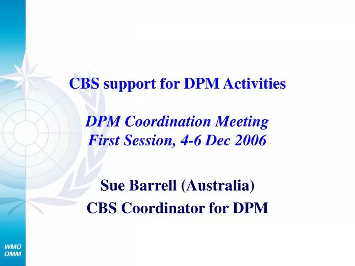 cbs support for dpm activities dpm coordination meeting first session 4 6 dec 2006