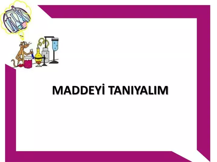 maddey taniyalim