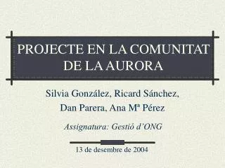 projecte en la comunitat de la aurora