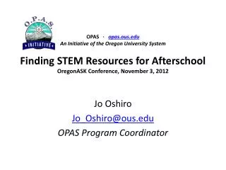 Jo Oshiro Jo_Oshiro@ous OPAS Program Coordinator