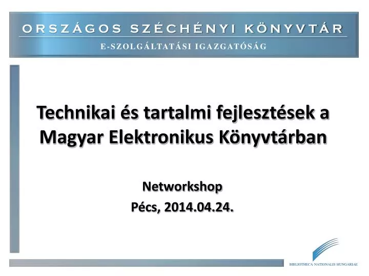 technikai s tartalmi fejleszt sek a magyar elektronikus k nyvt rban