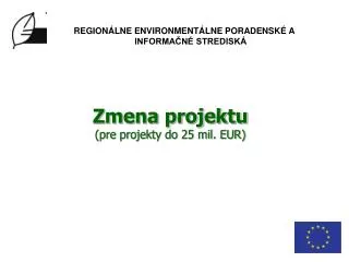 zmena projektu pre projekty do 25 mil eur