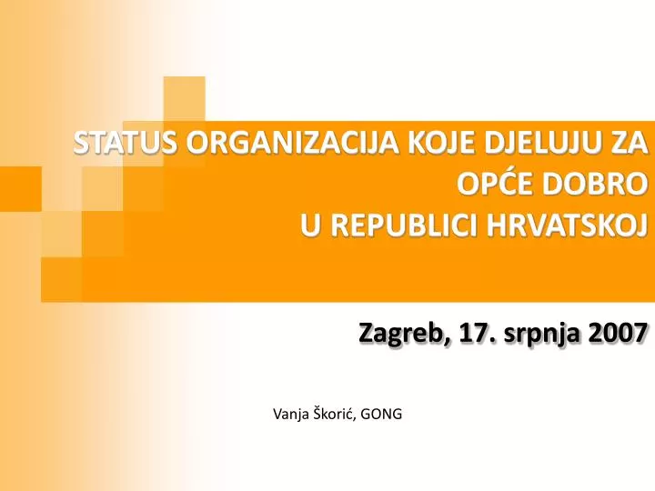 status organizacija koje djeluju za op e dobro u republici hrvatskoj zagreb 17 srpnja 2007