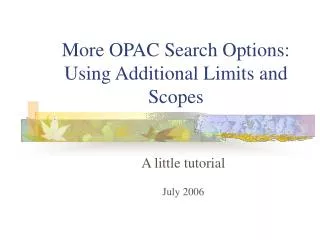 More OPAC Search Options: Using Additional Limits and Scopes