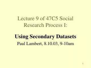Lecture 9 of 47C5 Social Research Process I: