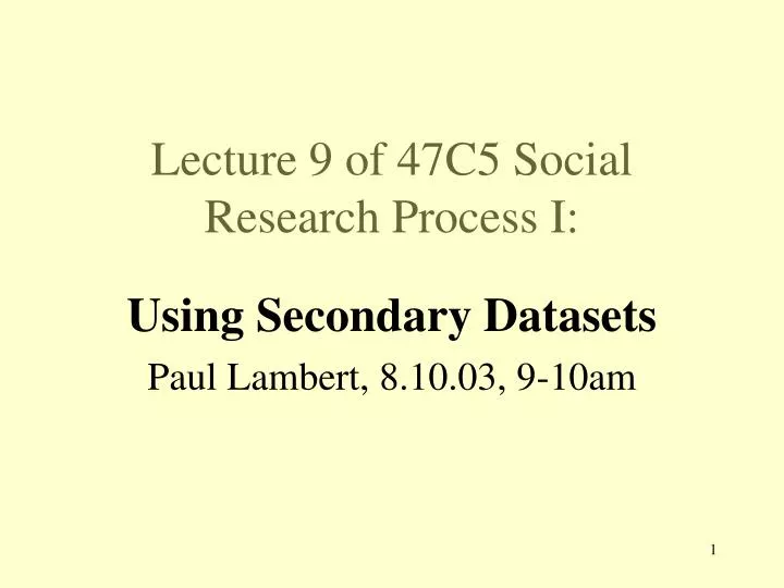 lecture 9 of 47c5 social research process i