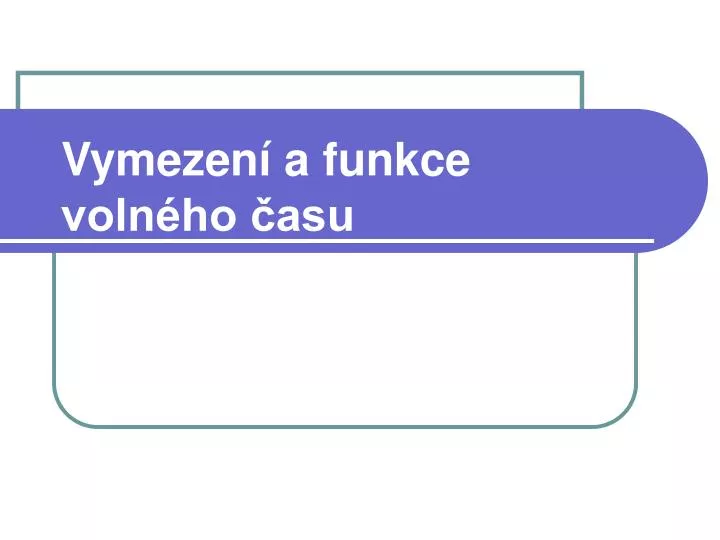 vymezen a funkce voln ho asu