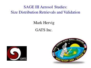 SAGE III Aerosol Studies: Size Distribution Retrievals and Validation
