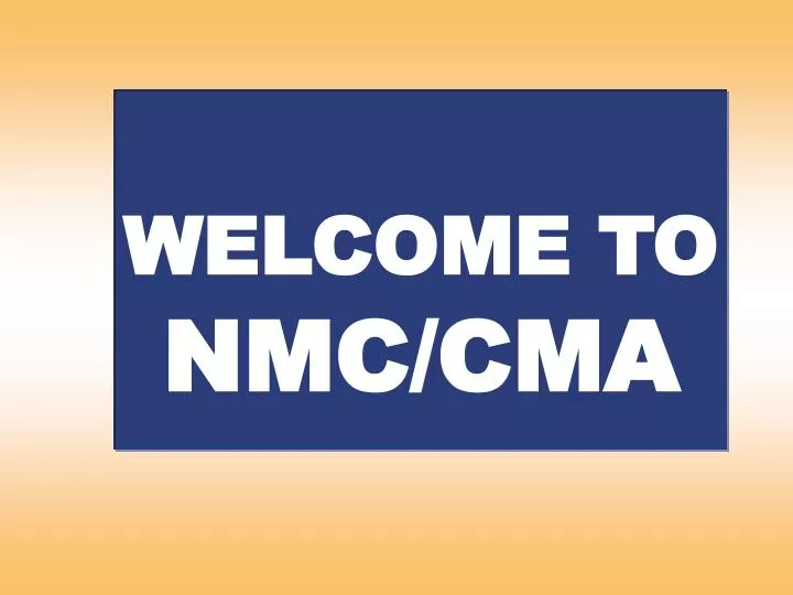 welcome to nmc cma