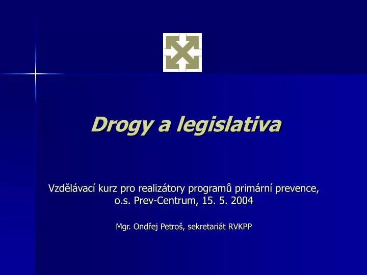 drogy a legislativa