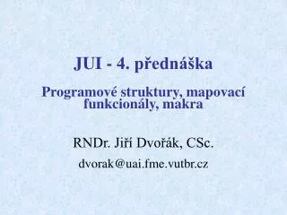 jui 4 p edn ka programov struktury mapovac funkcion ly makra