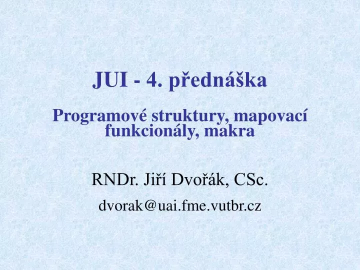 jui 4 p edn ka programov struktury mapovac funkcion ly makra