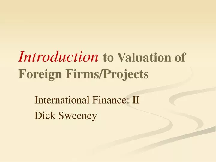 introduction to valuation of foreign firms projects