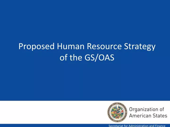 proposed human resource strategy of the gs oas